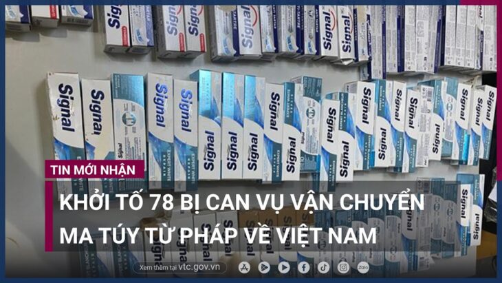 Khởi tố 78 bị can trong vụ vận chuyển ma túy từ Pháp về Việt Nam