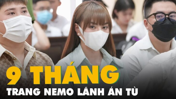 Trang Nemo lãnh 9 tháng tù về tội gây rối trật tự công cộng