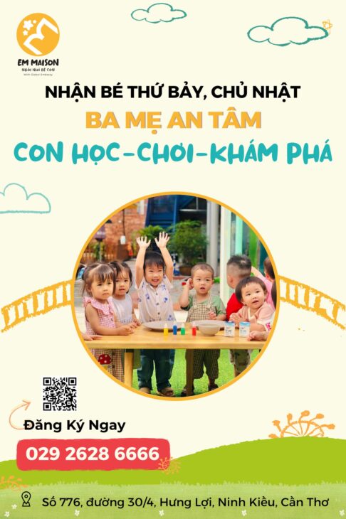 Trường Mầm non Em Maison Cần Thơ – BA MẸ AN TÂM, CON HỌC – CHƠI – KHÁM PHÁ