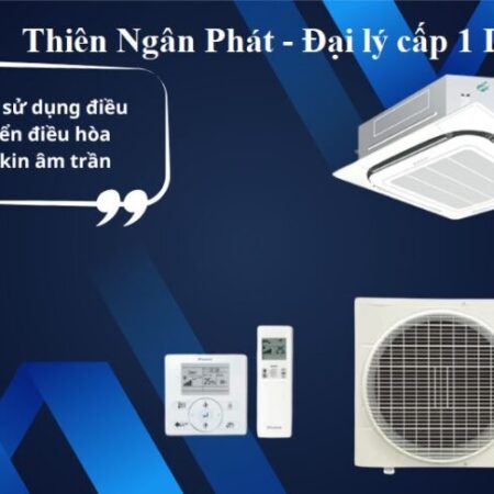 Máy lạnh âm trần Daikin 2HP công suất thông dụng cho nhà thầu tin chọn