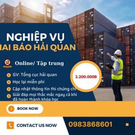 Chiêu sinh khóa học Nghiệp vụ khai hải quan cơ bản, phục vụ thi chứng chỉ đại lý hải quan 0983868601