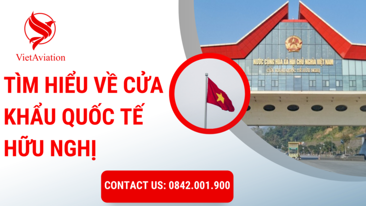 Tìm hiểu về Cửa khẩu Quốc tế Hữu nghị