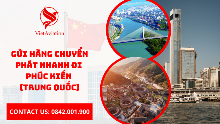 Gửi hàng chuyển phát nhanh đi Phúc Kiến (Trung Quốc)