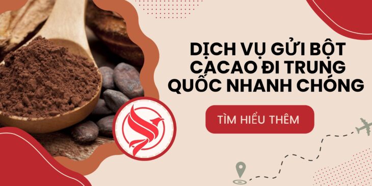 DỊCH VỤ GỬI BỘT CACAO ĐI TRUNG QUỐC NHANH CHÓNG