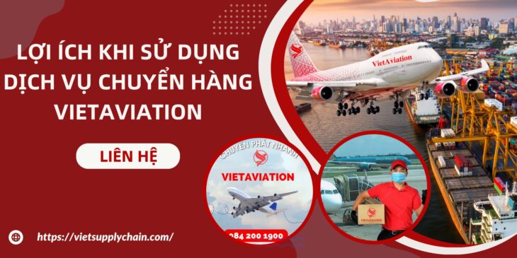 NHỮNG LỢI ÍCH KHI SỬ DỤNG DỊCH VỤ CHUYỂN HÀNG VIETAVIATION