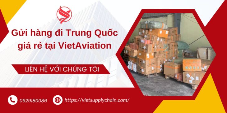 GỬI HÀNG ĐI TRUNG QUỐC GIÁ RẺ TẠI VIETAVIATION