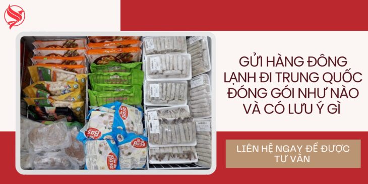 Gửi Hàng đông Lạnh Đi Trung Quốc Đóng Gói Như Nào Và Có Lưu Ý Gì