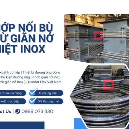 Khớp giãn nở inox, ống giản nở nhiệt, mối nối giản nở, khớp co giãn nhiệt inox