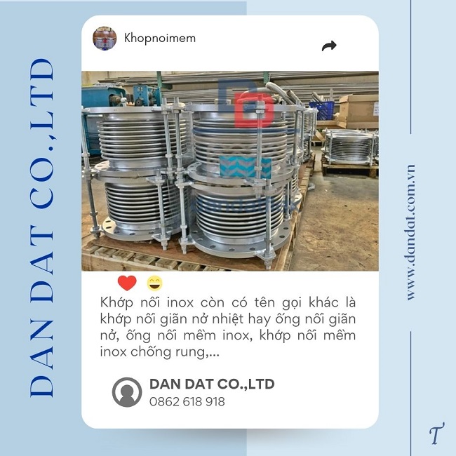 Khớp nối mềm công nghiệp,khớp nối mềm,khớp nối mềm inox 316L,khớp nối inox chống rung chịu nhiệt cao