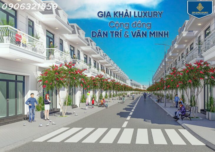 Sở hữu ngay tổ ấm hiện đại tại Gia Khải Luxury – Bến Cát