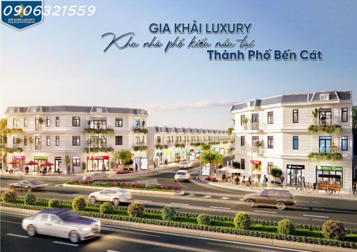Sở hữu ngay tổ ấm hiện đại tại Gia Khải Luxury – Bến Cát