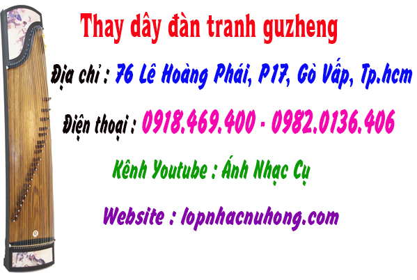 Địa chỉ nơi chuyên thay dây đàn tranh guzheng tại gò vấp, tphcm, sài gòn