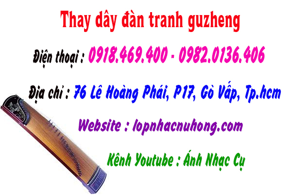 Địa chỉ nơi chuyên thay dây đàn tranh guzheng tại gò vấp, tphcm, sài gòn