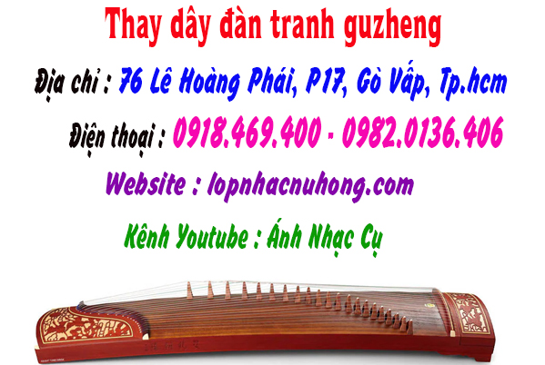Địa chỉ nơi chuyên thay dây đàn tranh guzheng tại gò vấp, tphcm, sài gòn