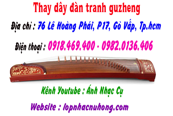 Địa chỉ nơi chuyên thay dây đàn tranh guzheng tại gò vấp, tphcm, sài gòn