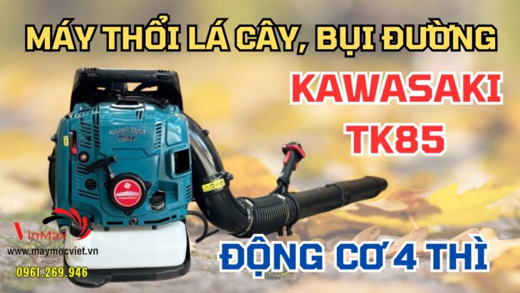 review Máy thổi lá 4 thì Kawasaki TK85 thổi bụi thổi lá cây hiệu quả nhanh chóng