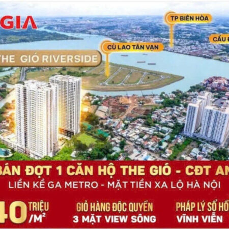 Bán Dự án The Gió An Gia 75m2 2PN 2WC TP Biên Hòa, Dĩ An, HCM, cạnh sông Đồng Nai, Ga Metro chỉ 40
