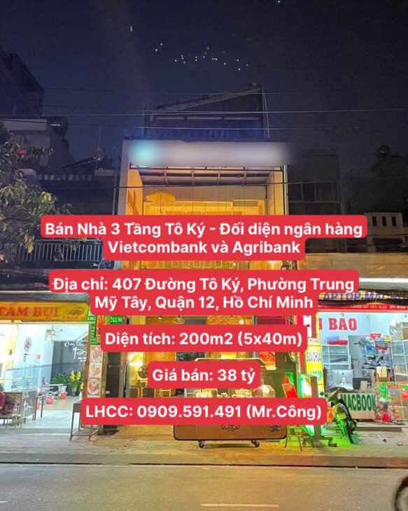 Nhà 3 Tầng Tô Ký – Đối diện ngân hàng Vietcombank và Agribank, Diện tích 200m2, giá chỉ 38 tỷ