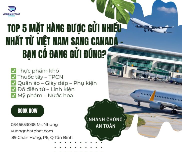 Top 5 Mặt Hàng Được Gửi Nhiều Nhất Từ Việt Nam Sang Canada?