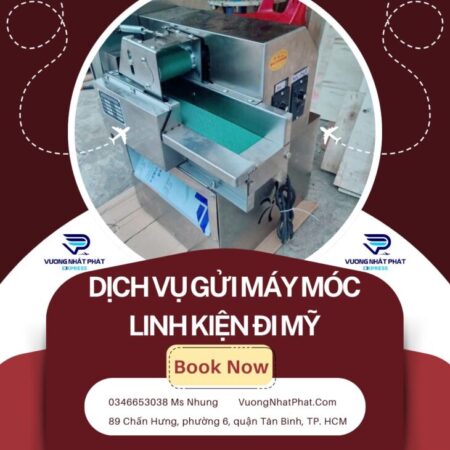 Dịch vụ gửi máy móc linh kiện đi Mỹ giá tốt tại Vương Nhất Phát Express