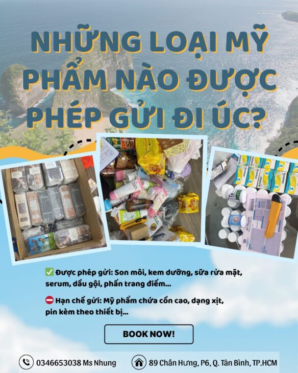 NHỮNG LOẠI MỸ PHẨM NÀO ĐƯỢC PHÉP GỬI ĐI ÚC? – KIỂM TRA NGAY!
