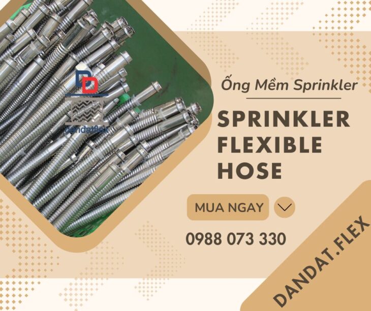 Ống mềm Sprinkler/Flexible Sprinkler Hose, Ống nối mềm cứu hỏa, Ống mềm inox chữa cháy – Giá Tốt