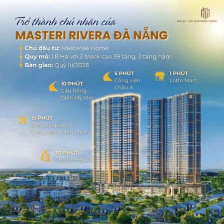 MASTERI RIVERA ĐÀ NẴNG – CHIẾT KHẤU 18%-SỞ HỮU LÂU DÀI – BÀN GIAO FULL NỘI THẤT