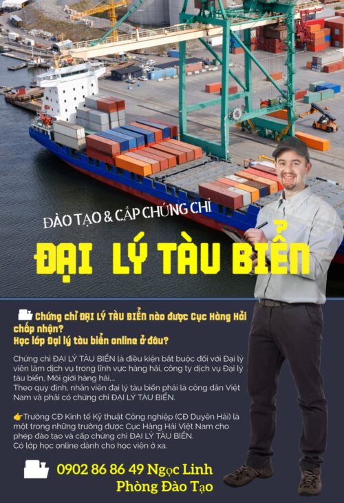 ĐÀO TẠO CHỨNG CHỈ ĐẠI LÝ TÀU BIỂN (bắt buộc để làm việc trong ngành đại lý tàu biển)
