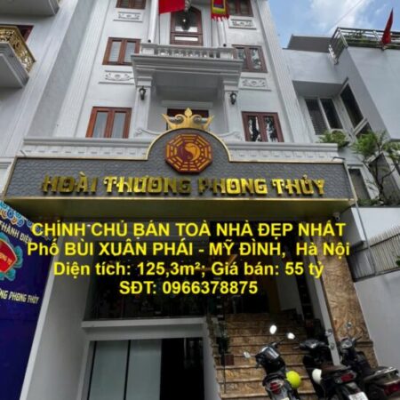 CHÍNH CHỦ BÁN TOÀ NHÀ ĐẸP NHẤT Phố BÙI XUÂN PHÁI – MỸ ĐÌNH, Hà Nội