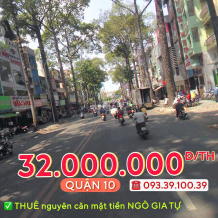 GIỎ HẢNG T7.2025: THUÊ NGUYÊN CĂN MẶT TIỀN Q10- NHÀ ĐẸP KINH DOANH LIỀN: 30 Triệu. LH: 0933 910 039