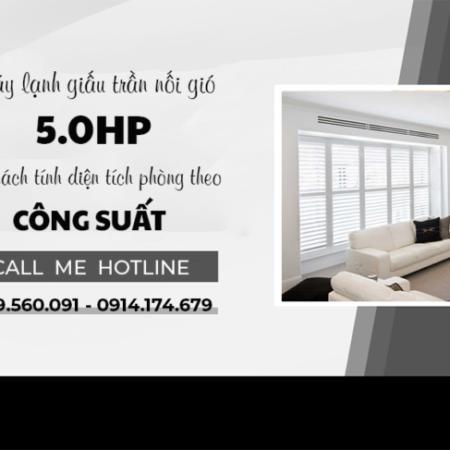 Cung cấp Máy lạnh giấu trần 5HP, Địa chỉ uy tín tại Thủ Đức chuyên thi công rẻ