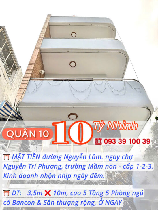 BÁN NHÀ Q10- MẶT TIỀN NGAY CHỢ NGUYỄN TRI PHƯƠNG- 5 TẦNG Ở NGAY: NHỈNH 10 TỶ. Mr Vũ: 0933 910 039