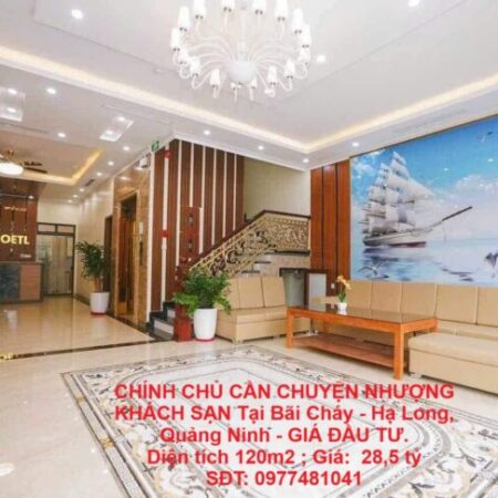 CHÍNH CHỦ CẦN CHUYỆN NHƯỢNG KHÁCH SẠN Tại Bãi Cháy – Hạ Long, Quảng Ninh – GIÁ ĐẦU TƯ.