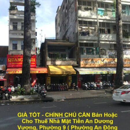 GIÁ TỐT – CHÍNH CHỦ CẦN Bán Hoặc Cho Thuê Nhà Mặt Tiền An Dương Vương, Quận 5, TP HCM
