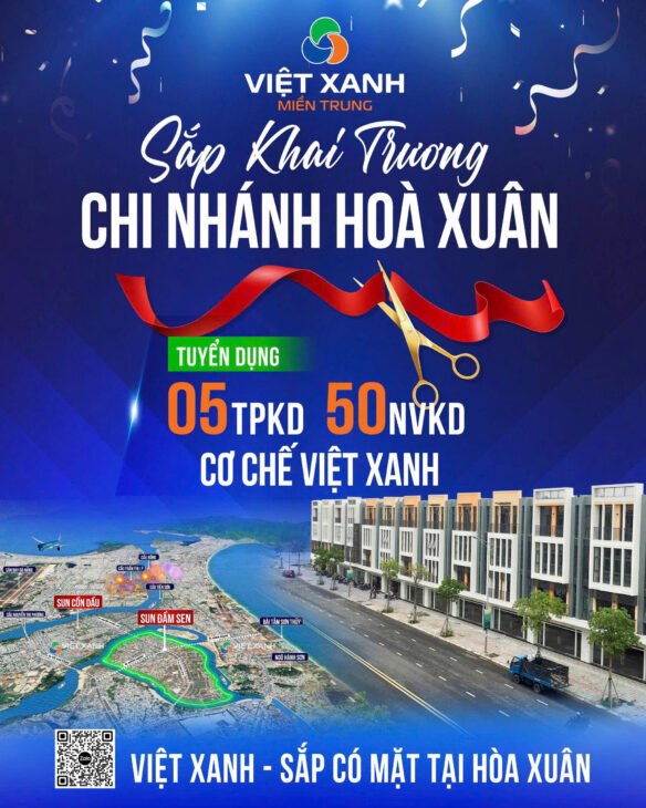 VIỆT XANH ĐÀ NẴNG- MỞ RỘNG CHI NHÁNH – ĐÓN THÊM NHÂN TÀI