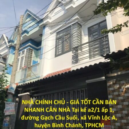 NHÀ CHÍNH CHỦ – GIÁ TỐT CẦN BÁN NHANH CĂN NHÀ Tại huyện Bình Chánh, TPHCM