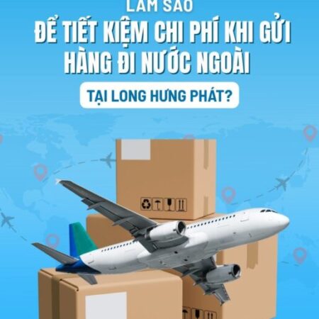 GỬI HÀNG QUỐC TẾ GIÁ RẺ – CÁC GIẢI PHÁP TỐI ƯU CHI PHÍ KHÔNG THỂ BỎ QUA