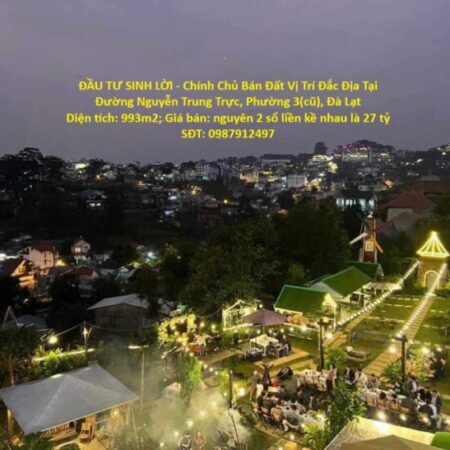 ĐẦU TƯ SINH LỜI – Chính Chủ Bán Đất Vị Trí Đắc Địa Tại Đường Nguyễn Trung Trực, Phường 3(cũ), Đà Lạt