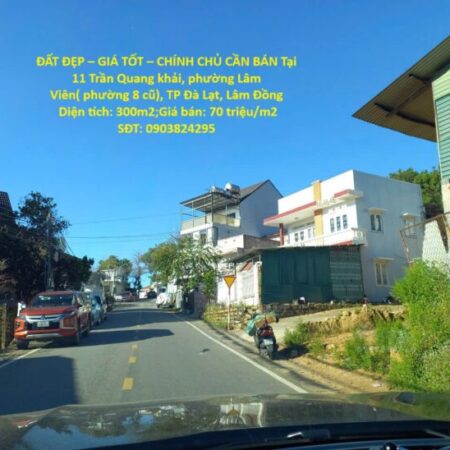 ĐẤT ĐẸP – GIÁ TỐT – CHÍNH CHỦ CẦN BÁN Tại 11 Trần Quang khải, phường Lâm Viên( phường 8 cũ), TP Đà ĐẤT ĐẸP – GIÁ TỐT – CHÍNH CHỦ CẦN BÁN Tại 11 Trần Quang khải, phường Lâm Viên( phường 8 cũ), TP Đà