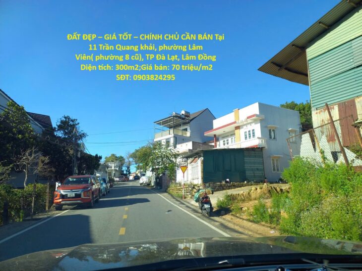 ĐẤT ĐẸP – GIÁ TỐT – CHÍNH CHỦ CẦN BÁN Tại 11 Trần Quang khải, phường Lâm Viên( phường 8 cũ), TP Đà