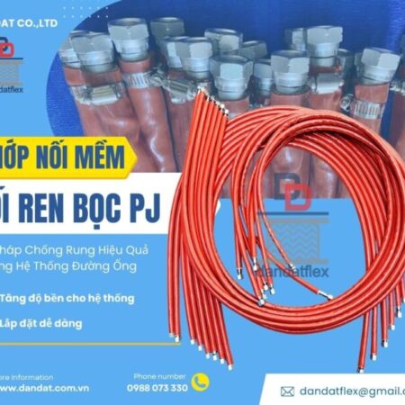 Khớp nối mềm bọc PJ/Khớp nối mềm inox bọc cách nhiệt/Khớp nối mềm rắc co ren/Ống mềm inox chịu nhiệt