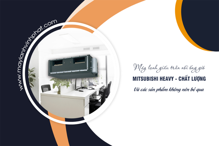 Bán rẻ cho Điều hòa giấu trần MITSUBISHI HEAVY khách hàng mua trong ngày