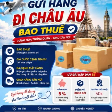 GỬI HÀNG ĐI CHÂU ÂU BAO THUẾ – GIAO HÀNG TẬN NHÀ