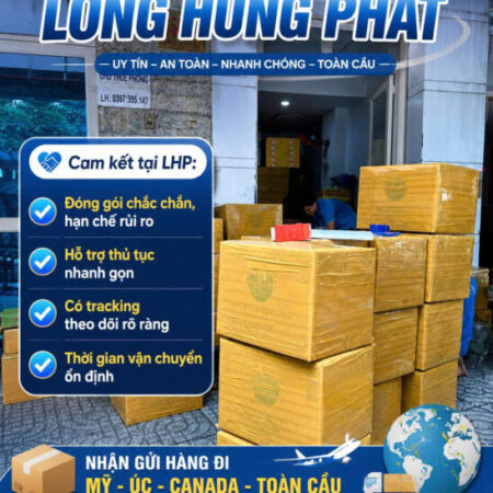 Long Hưng Phát – Gửi yêu thương đi phương Tây, nhận gửi hàng quốc tế 200+ quốc gia