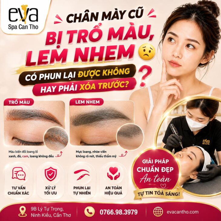 Chân Mày Cũ Bị Trổ Màu, Lem Nhem – Có Phun Lại Được Không Hay Phải Xóa Trước? Eva Spa Cần Thơ