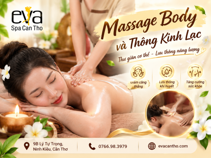 Massage Body Và Thông Kinh Lạc – Khác Nhau Như Thế Nào, Nên Chọn Cái Nào? Eva Spa Cần Thơ