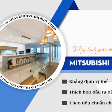 Lắp Điều hòa giấu trần MITSUBISHI HEAVY nối gió thân thiện môi trường, tiết kiệm điện