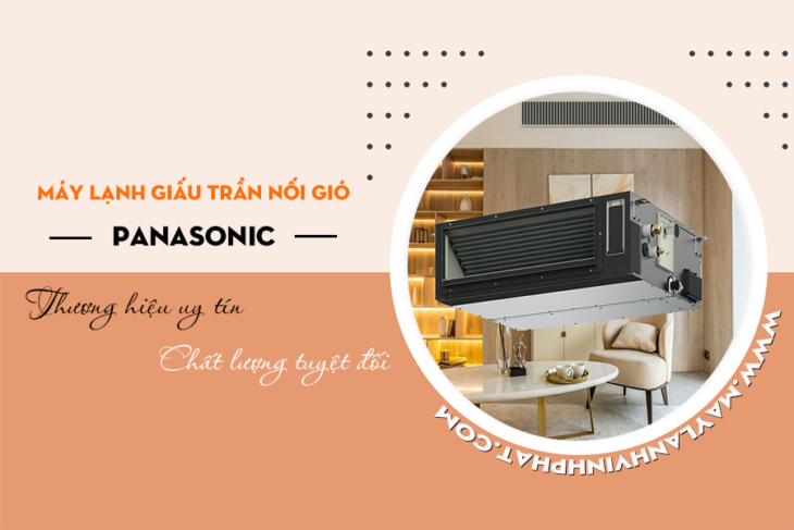 Nên chọn Máy lạnh giấu trần PANASONIC công nghệ Inverter giá mềm nhất khu vực TP