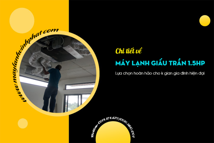 Điều hòa giấu trần nối ống gió 1.5HP sử dụng lâu bền với thời gian